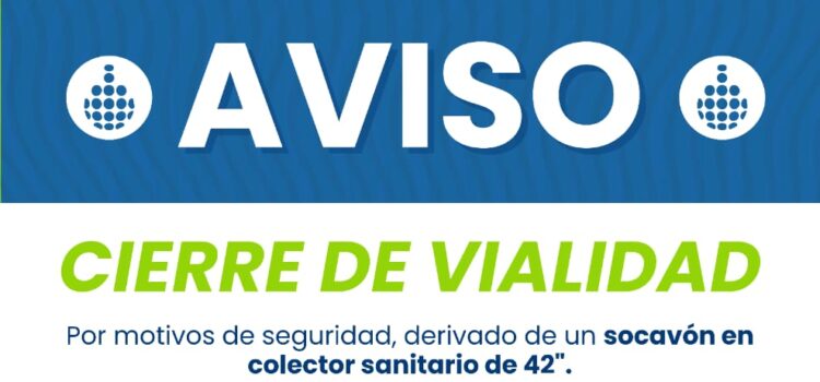 Socavón en colector sanitario provoca cierre de calle Marzo en colonia Álamos II; piden a automovilistas tomar rutas alternas y respetar señalización